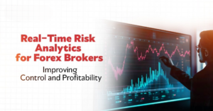 Real-Time Risk Analytics for Forex Brokers: Improving Control and Profitability