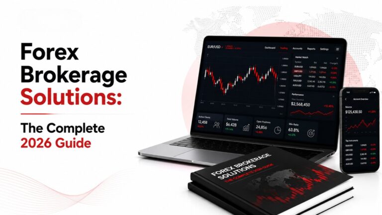 Read more about the article Forex Brokerage Solutions in 2026: Complete Guide to Broker Setup, Risk Management, Liquidity & Growth
