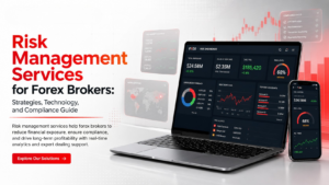 Risk Management Services for Forex Brokers: Strategies, Technology, and Compliance Guide
